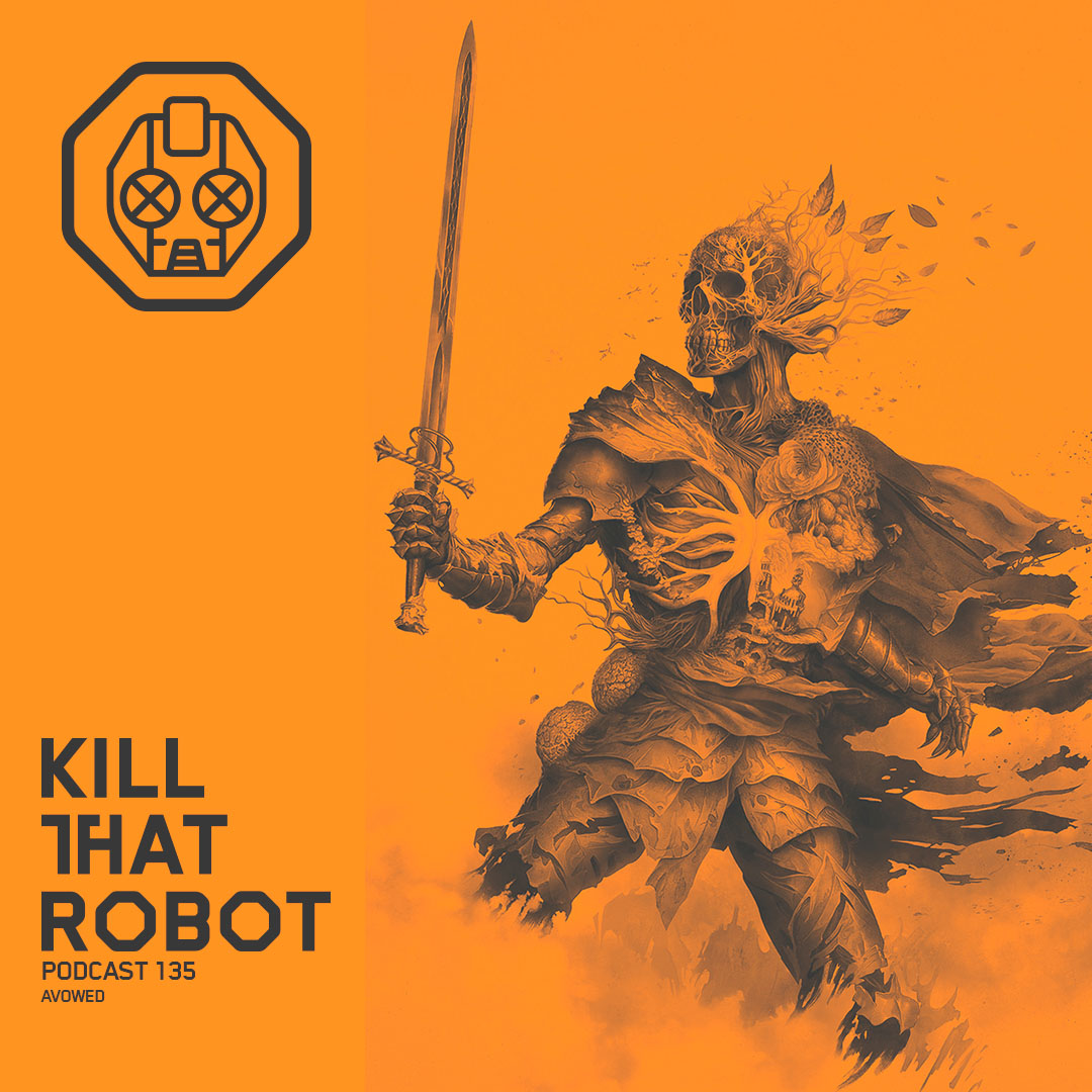 Kill That Robot Podcast #135 [Avowed]