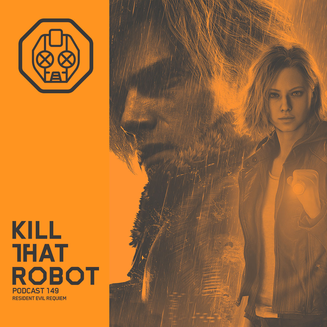Kill That Robot Podcast #149 [Resident Evil Requiem]